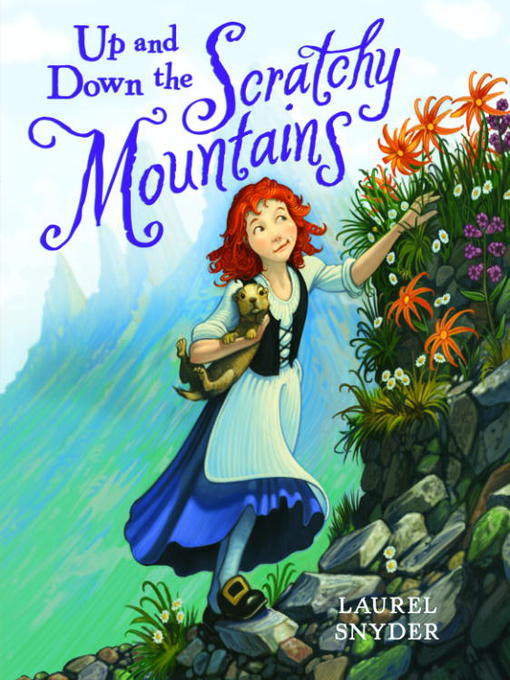 Title details for Up and Down the Scratchy Mountains by Laurel Snyder - Available